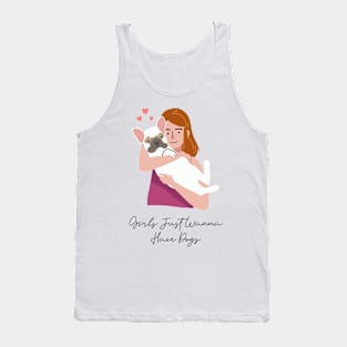 Girls Just Wanna Have Dogs Tank Top